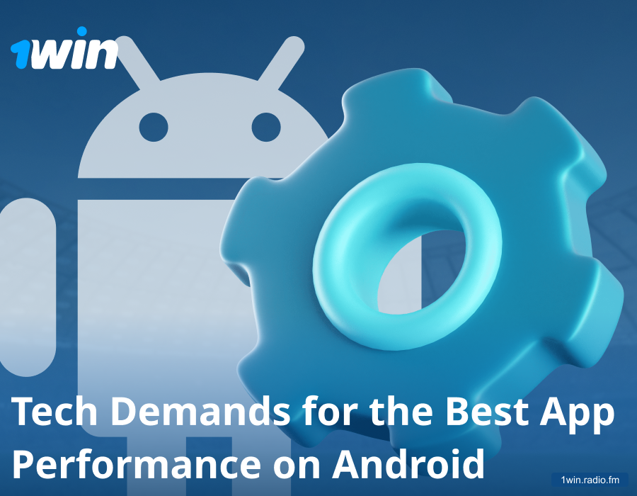 System requirements for 1win Android performance