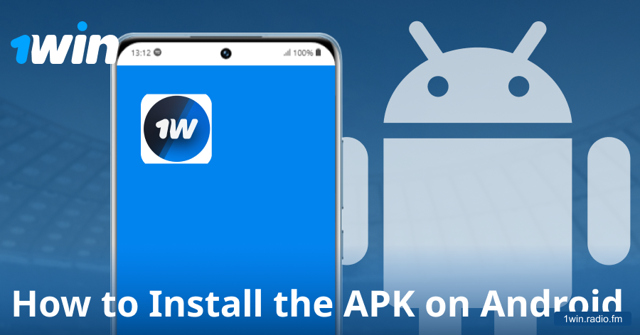 Installing the 1win APK on Android devices