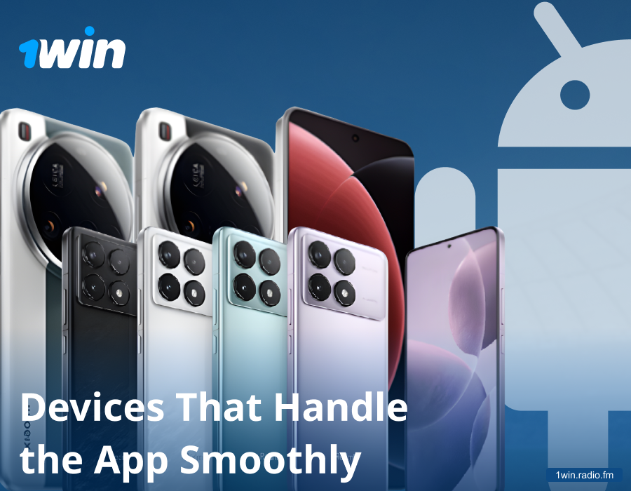 Gadgets that run the 1win app smoothly