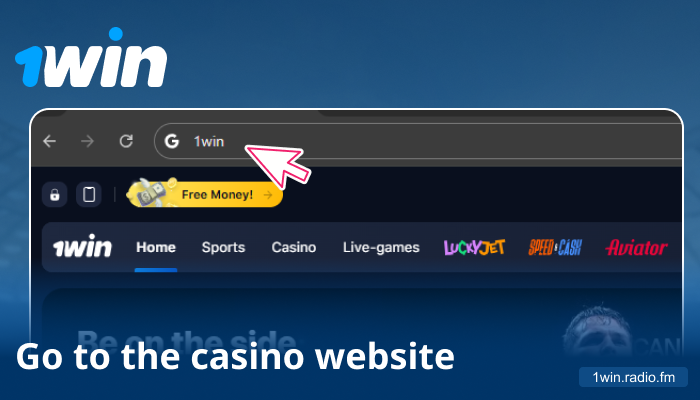 Go to 1win official site or open casino app