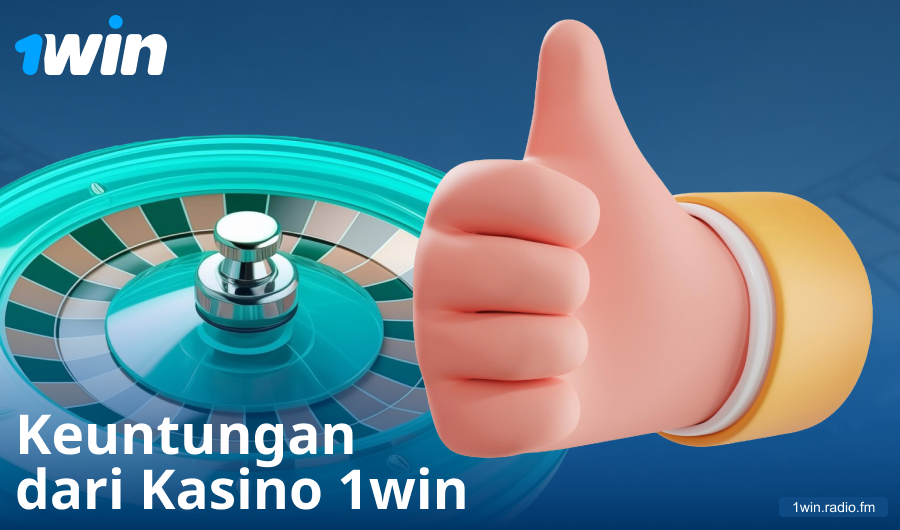 Keuntungan Bermain Kasino di 1Win ID