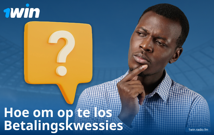 Oplossing van betalingsprobleme by 1Win
