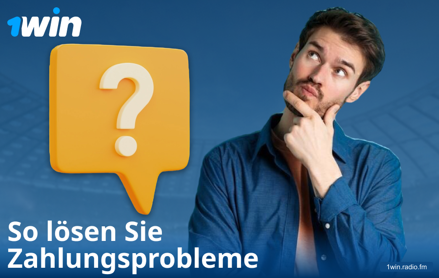 Lösungen für Zahlungsprobleme bei 1Win DE