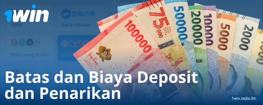 Deposit Minimum dan Maksimum untuk Pemain Indonesia di 1Win