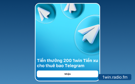 Theo dõi Telegram của sòng bạc 1Win VN